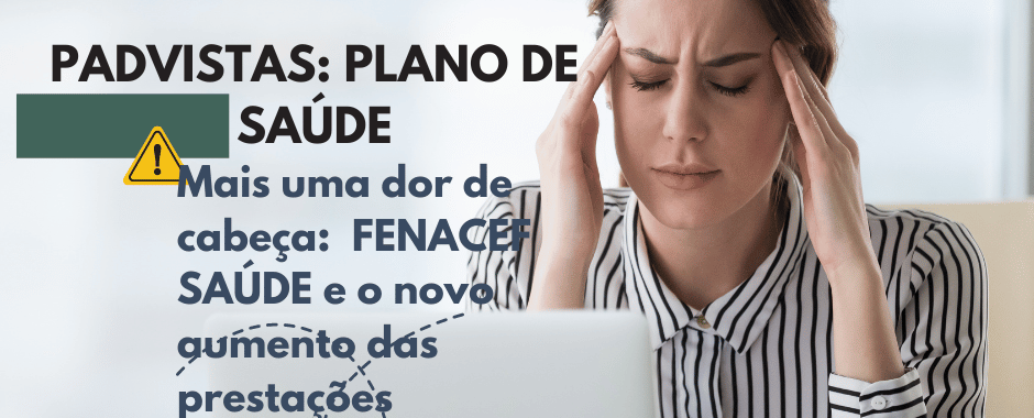 PADVISTAS: FENACEF SAÚDE - NOVO AUMENTO ABUSIVO