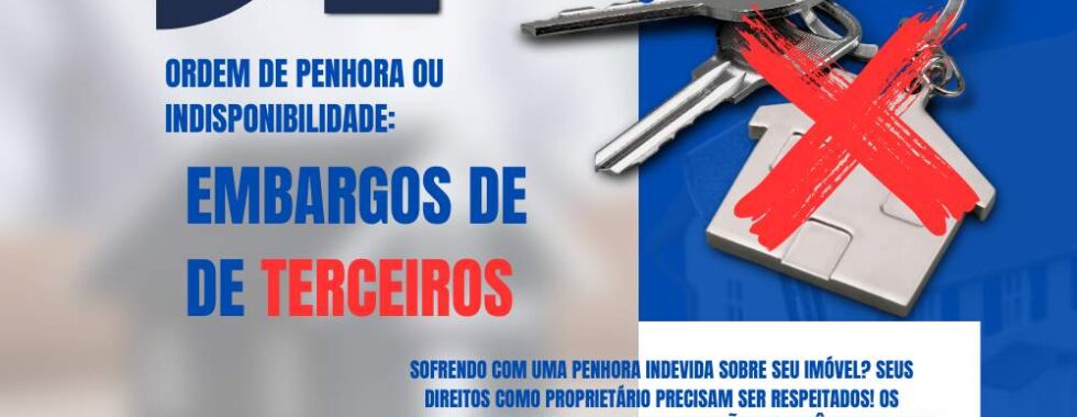 embargos de terceiros indisponibilidade penhora